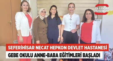 Seferihisar Necat Hepkon Devlet Hastanesi Gebe Okulu Anne-Baba Eğitimleri Başladı