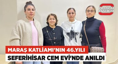 Maraş Katliamı'nın 46.yılı Seferihisar Cem Evi'nde anıldı