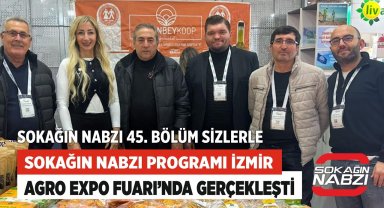 Sokağın Nabzı Programı İzmir Uluslararası Agro Expo Fuarı'nda Gerçekleşti