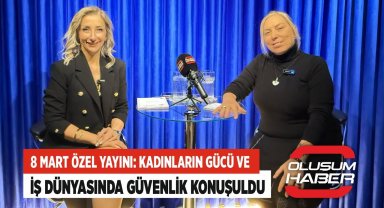 Oluşum TV'de 8 Mart Özel Yayını: Kadınların Gücü ve İş Dünyasında Güvenlik Konuşuldu