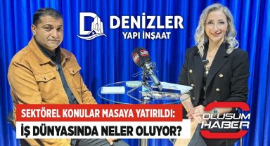 Oluşum TV'de Sektörel Konular Masaya Yatırıldı: İş Dünyasında Neler Oluyor?