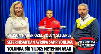Seferihisar'dan Avrupa Şampiyonluğu Yolunda Bir Yıldız: Metehan Asar