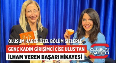 Genç Kadın Girişimci Çise Ulus'tan İlham Veren Başarı Hikayesi