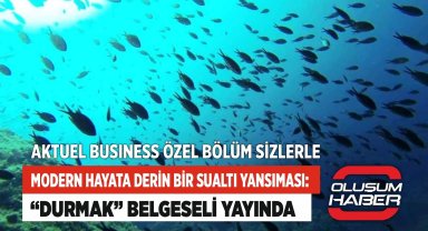 Modern Hayata Derin Bir Sualtı Yansıması: "Durmak" Belgeseli Yayında