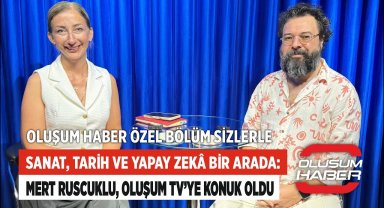 Sanat, Tarih ve Yapay Zekâ Bir Arada: Mert Ruscuklu, Oluşum Haber TV'ye Konuk Oldu