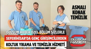 Seferihisar'da Genç Girişimcilerden Koltuk Yıkama ve Temizlik Hizmeti