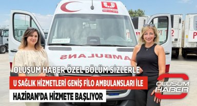 U Sağlık Hizmetleri Haziran'da Hizmete Başlıyor