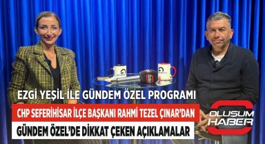 CHP Seferihisar İlçe Başkanı Rahmi Tezel Çınar'dan Gündem Özel'de Dikkat Çeken Açıklamalar