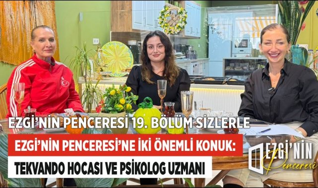 Ezgi'nin Penceresi'ne İki Önemli konuk