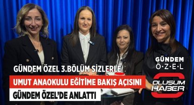 Umut Anaokulu Eğitime Bakış Açısını Gündem Özel'de Anlattı