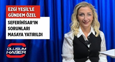 Ezgi Yeşil ile Gündem Özel'de Seferihisar'ın Sorunları Masaya Yatırıldı