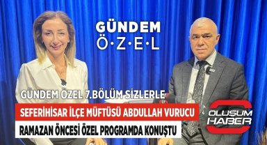 Seferihisar İlçe Müftüsü Abdullah Vurucu Ramazan Öncesi Özel Programda Konuştu