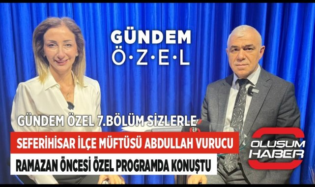 Seferihisar İlçe Müftüsü Abdullah Vurucu Ramazan Öncesi Özel Programda Konuştu