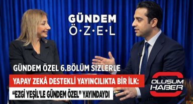 Yapay Zekâ Destekli Yayıncılıkta Bir İlk: "Ezgi Yeşil'le Gündem Özel" Yayındaydı