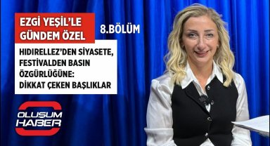 Hıdırellez'den Siyasete, Festivalden Basın Özgürlüğüne: Gündem Özel'de Dikkat Çeken Başlıklar