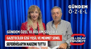 Gazeteciler Ezgi Yeşil ve Mehmet Şenel Gündem Özel'de Seferihisar'ın Nabzını Tuttu